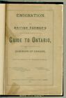 Emigration. The British Farmer's And Farm Labourer's Guide To Ontario 1880