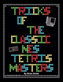 Brian K Smith Tricks of the Classic NES Tetris Masters (Paperback)