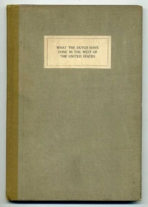 1909 WHAT THE DUTCH HAVE DONE IN THE WEST, Scarce Arts and Crafts Period Book - Picture 1 of 3