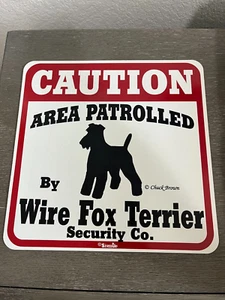 Caution Area Patrolled by Wire Fox Terrier Security Co. Chuck Brown Sign - Picture 1 of 2