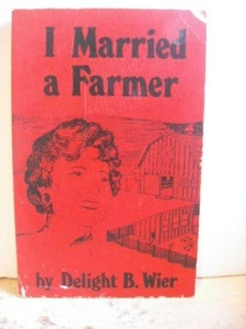 I MARRIED A FARMER  (Signed) by Wier, Delight B. Good cond. 2nd printing 1974 - Picture 1 of 3