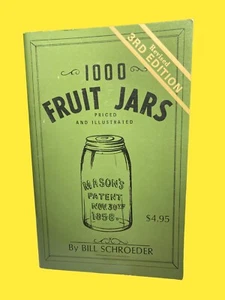 1000 Fruit Jars 4TH EDITION, by Bill Schroeder, Webb's Book On Fruit Jars PB - Picture 1 of 6
