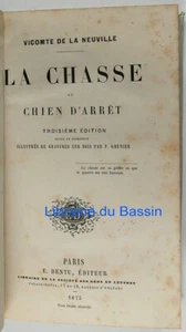 La chasse au chien d'arrêt Vicomte de la Neuville 1873 - Picture 1 of 5