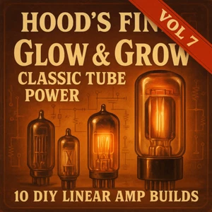Glow & Grow-Classic Tube Power | 10 DIY Linear Amp Builds on CD-ROM VOLUME 7 - Zdjęcie 1 z 20