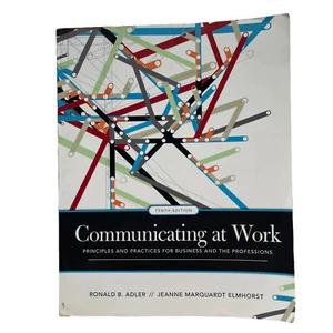 Communicating at Work Principles and Practices for Business and the Professions - Picture 1 of 6