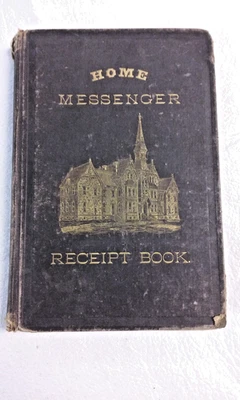 1878 Home Messenger Book of Tested Recipes Cookbook Second Edition Hardback Book - Image 1 of 4