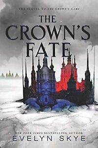 The Crown's Fate: 2 (Crown's Game, 2), Skye, Evelyn