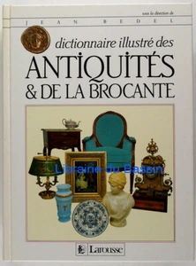 Dictionnaire illustré des Antiquités & de la Brocante Jean Bedel 1991 - Imagen 1 de 5