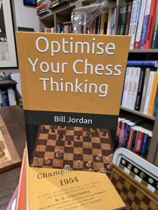 Optimise Your Chess Thinking by Bill Jordan (2019, HARDCOVER) IBTERESTING CHESS - Imagen 1 de 1