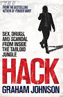 Hack : Sex, Drugs, And Scandal From Inside The Tabloid Jungle Gra