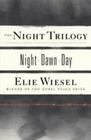 The Night Trilogy : Night, Dawn, Day by Elie Wiesel (2008, Trade Paperback)