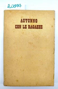 Pia d'Alessandria Autunno con le ragazze romanzo Rizzoli 1° edizione 1952 - Imagen 1 de 8