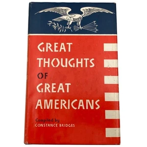 GREAT THOUGHTS OF GREAT AMERICANS Vintage 1951 HC DJ History Quotations Essays - Picture 1 of 19
