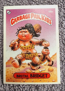 Garbage Pail Kids ~ Topps Ireland 1985 UK Series 2 ~ 56b Brutal Bridget
