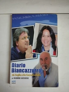 DIARIO BIANCAZZURRO DA SOGLIA A DE CECCO&CALDAROLA GIANNI LUSSOSO 2009 APE - Picture 1 of 3