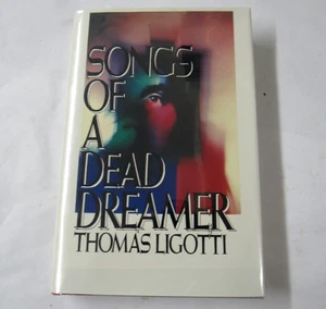 Songs of a Dead Dreamer Thomas Ligotti 1990 Caroll & Graf 1st Edition HCDJ - Imagen 1 de 7