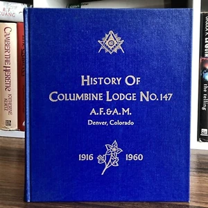 Freemasonry: History of Columbine Lodge No. 147 - David Rayor & Graham Susman - Picture 1 of 9