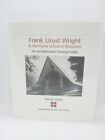 Frank Lloyd Wright and the Prairie School in Wisconsin: An Architectural Guide