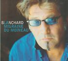 GÉRARD BLANCHARD    " LA MIGRAINE DU MOINEAU "   CD 11 titres  (  NM )