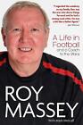 Roy Massey: A Life in Football and a Coach to the Stars by Roy Massey (English) 