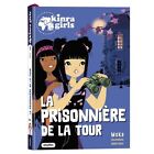 Kinra Girls   Destination Mystere   La Prisonniere De La Tour Tome 5