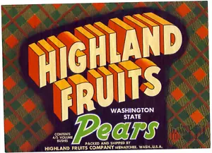 Original HIGHLAND FRUITS pear crate label Highland Fruits Company Wenatchee WA - Picture 1 of 1