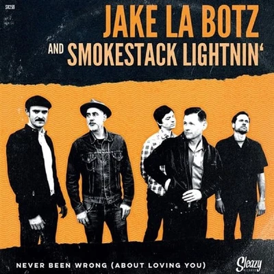 Single - Jake La Botz and Smokestack Lightnin' - Never Been Wrong (About Loving  - Bild 1 von 2