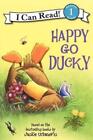 Jackie Urbanovic Happy Go Ducky Poche I Can Read Level 1