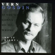Vern Gosdin - If You're Gonna Do Me Wrong, Do It Right [New CD]