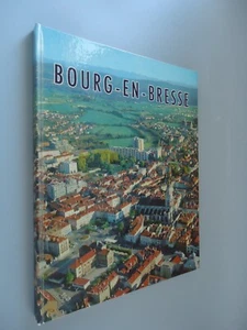 Bourg-en-Bresse - Histoire et découverte de la ville - Illustré - 1969 - Picture 1 of 18