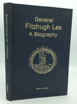 GENERAL FITZHUGH LEE: A Biography - James L. Nichols -1989- Civil War - Virginia - Image 1 of 4