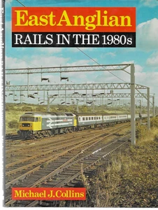 East Anglian Rails in den 80er Jahren von Michael J. Collins - Bild 1 von 10