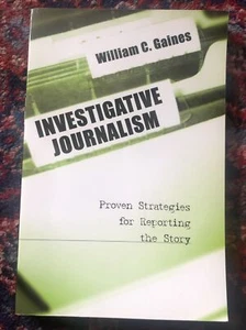 Investigative Journalism: Proven Strategies for Reporting the Story by Gaines - Picture 1 of 4