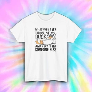 Lustiges T-Shirt Ente Whatever Life Throws at You Sarkastischer Humor Tee S-5XL - Bild 1 von 14