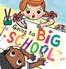 Laura Sieveking Going to Big School (Paperback)