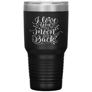 I Love You To The Moon and Back, 30oz Tumbler - Picture 1 of 14