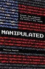 Manipulowany: Wewnątrz cyberwojny, aby przejąć wybory i zniekształcić prawdę (trudny