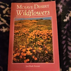 🔥Mojave Desert Wildflowers: A Field Guide to High Desert Wildflowers of...🔥 - Picture 1 of 3
