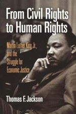 From Civil Rights to Human Rights: Martin Luther King, Jr., and the Struggle for