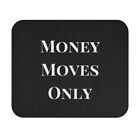 Money Moves Only Mouse Pad - 9x8 - Financial Goals, Non-Slip, Hustle Gift