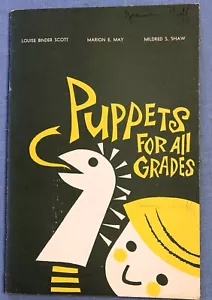 PUPPETS FOR ALL GRADES BY LOUISE SCOTT, MARION MAY AND MILDRED SHAW 1960 SC - Picture 1 of 4