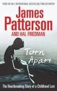 TORN APART: THE HEARTBREAKING STORY OF A CHILDHOOD LOST By James Patterson - Image 1 of 1