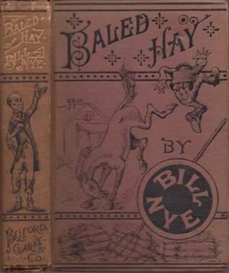 Bill Nye / Baled Hay A Drier Book than Walt Whitman's Leaves o' Grass 1st 1884 - Picture 1 of 2