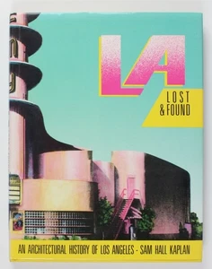 L a Lost And Found: An Architectural History of Los Angeles Kaplan, Sam Hall: - Bild 1 von 2