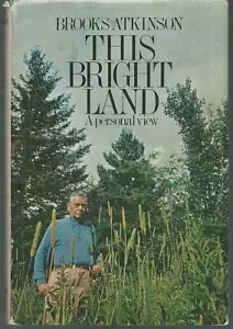 This Bright Land Personal View Hardcover signiert Brooks Atkinson 1972 1. Auflage DJ - Bild 1 von 2