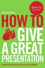 How to Give a Great Presentation (How To: Academy), , Chalmers, Neil, Very Good,
