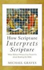 Michael Graves How Scripture Interprets Scripture (Hardback) (Uk Import)