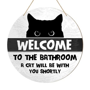Funny Bathroom Decor Welcome to The Bathroom A Cat Will Be with You Shortly S... - Picture 1 of 5