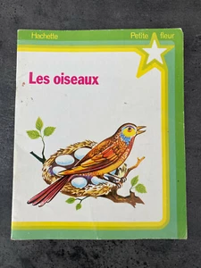 LIVRE HACHETTE Petite fleur LES OISEAUX 1979 J75 - Imagen 1 de 3