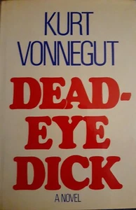 DEAD-EYE DICK BY KURT VONNEGUTvORIGINAL 1982 1st ED. HB/DJ FREE SHIP - Picture 1 of 4